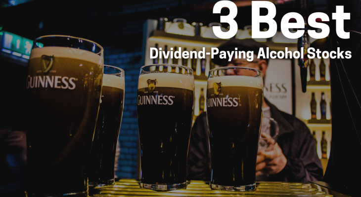 3 best dividend paying alcohol stocks to buy now