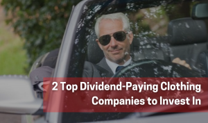 2 top dividend-paying clothing companies to invest in