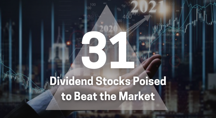 31 dividend stocks poised to beat the market