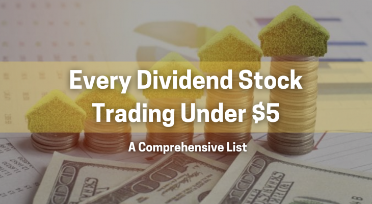 every dividend stock trading under $5