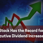 what stock has the record for most consecutive dividend increases