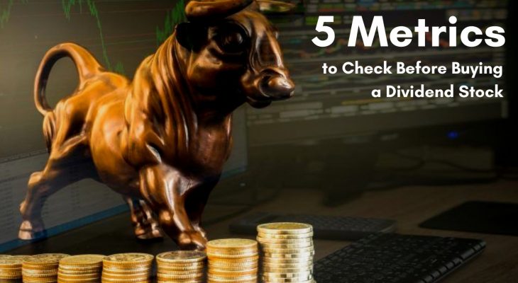 5 metrics to check before buying a dividend stock