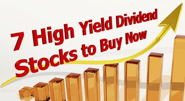 High Yield Dividend Stocks to Buy Now