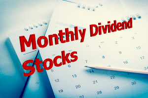 Monthly Dividend Stocks